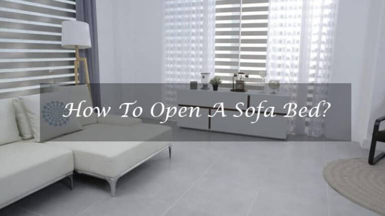 How To Open A Sofa Bed? Step  By Step Guide 2023