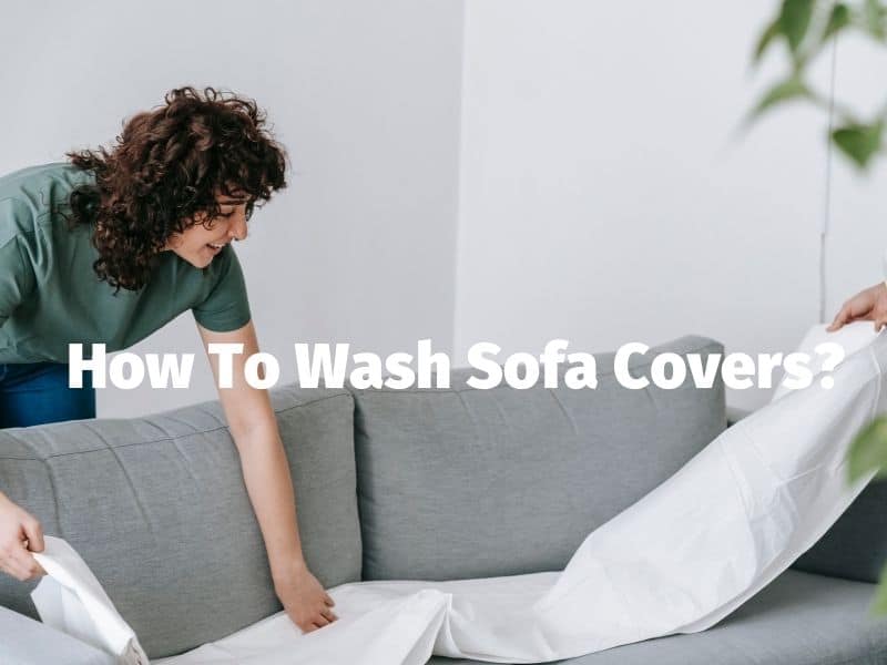 How To Wash Sofa Covers