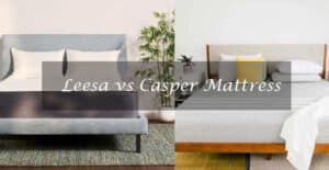 Leesa vs Casper Mattress: Side By Side Comparison [2024]