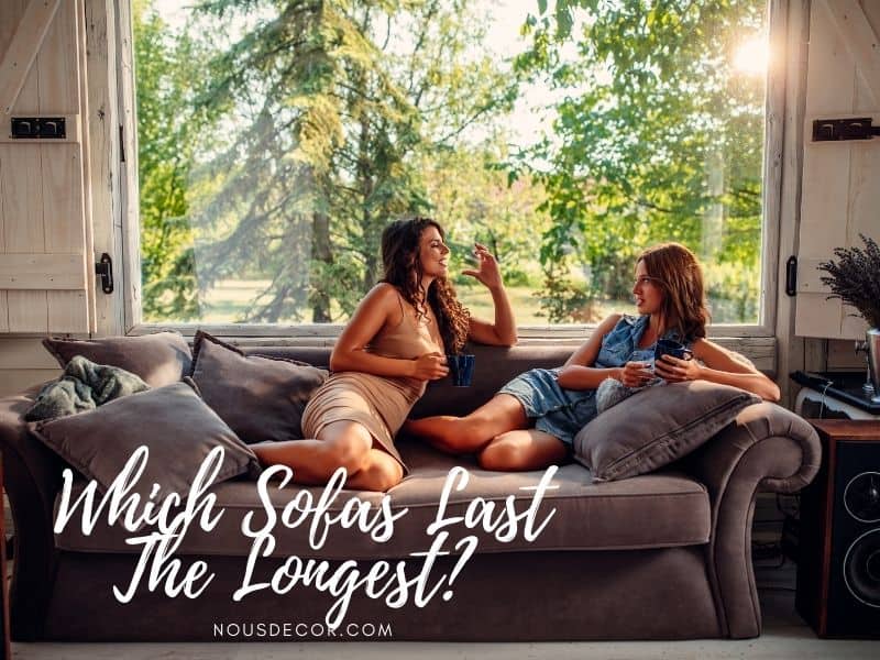 Which Sofas Last The Longest