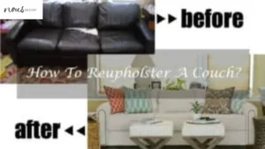 How To Reupholster A Couch? In-Depth Guide 2024
