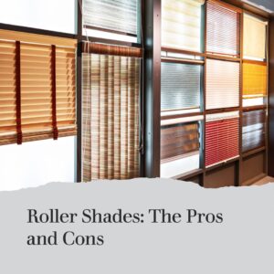 Roller Shades Pros And Cons