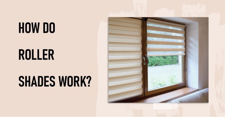 How Do Roller Shades Work