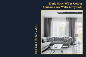 Dark Grey What Colour Curtains Go With Grey Sofa