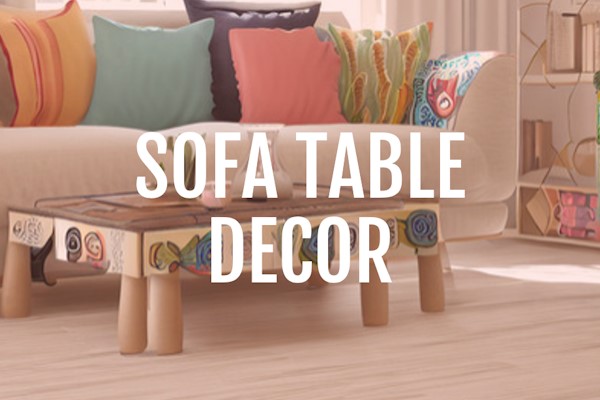 20 Sofa Table Decor Tips To Elevate Your Living Space